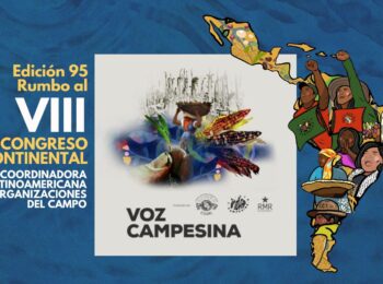 Voz Campesina 95: Camino al VIII Congreso de la CLOC – Vía Campesina