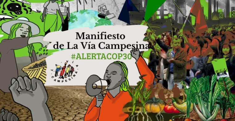 COP 30: Manifiesto de La Vía Campesina – ¡Tierra y derechos para quienes enfrían el planeta!