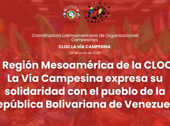 La Región Mesoamérica de la CLOC – La Vía Campesina expresa su solidaridad con el pueblo de la República Bolivariana de Venezuela