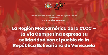 La Región Mesoamérica de la CLOC – La Vía Campesina expresa su solidaridad con el pueblo de la República Bolivariana de Venezuela